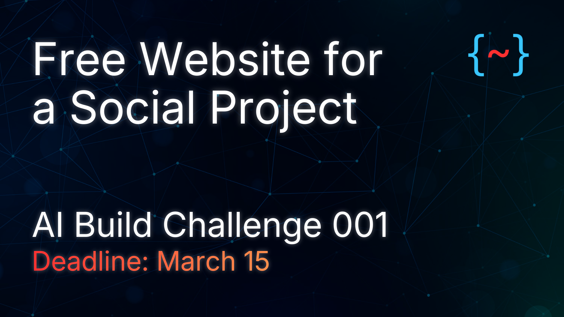 Free Website for a Social Project — AI Build Challenge 001, Deadline March 15